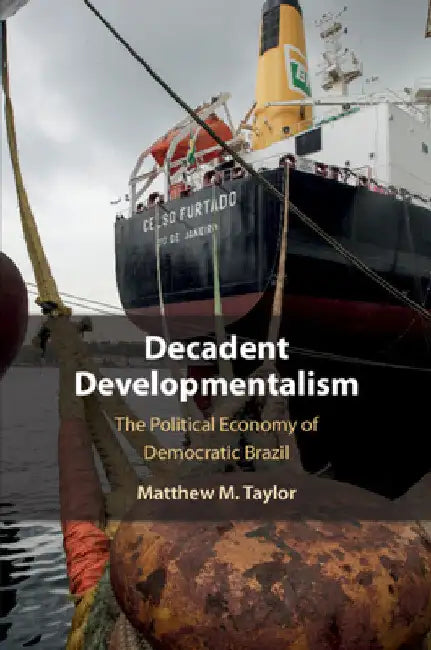 Decadent Developmentalism by Matthew M. Taylor