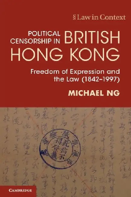 Political Censorship in British Hong Kong by Michael Ng