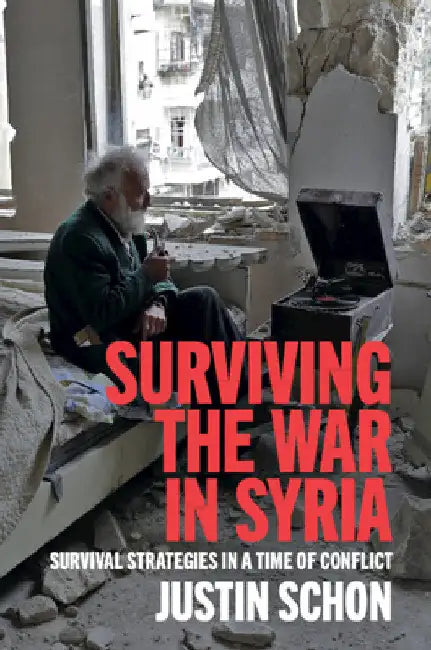 Surviving the War in Syria by Justin Schon