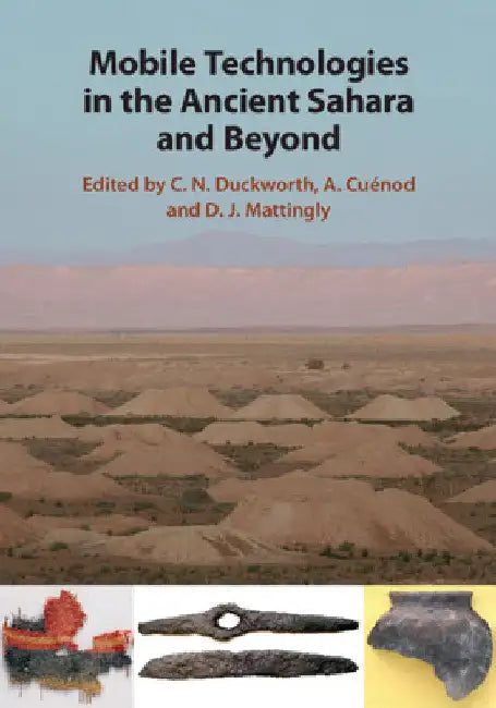 Mobile Technologies in the Ancient Sahara and Beyond by C. N. Duckworth