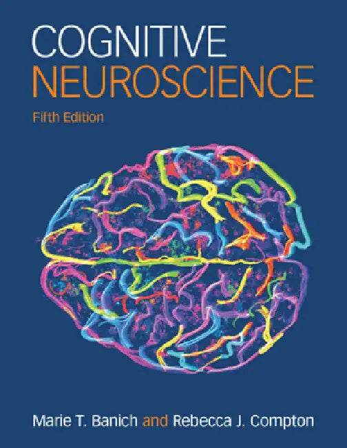Cognitive Neuroscience by Marie T. Banich