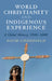 World Christianity and Indigenous Experience by David Lindenfeld
