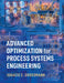 Advanced Optimization for Process Systems Engineering by Ignacio E. Grossmann