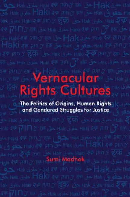 Vernacular Rights Cultures by Sumi Madhok