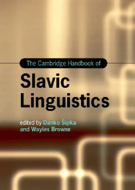 The Cambridge Handbook of Slavic Linguistics by Danko Sipka