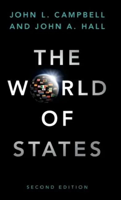 The World of States by John L. Campbell, John A. Hall