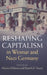 Reshaping Capitalism in Weimar and Nazi Germany by Moritz Föllmer, Pamela E. Swett