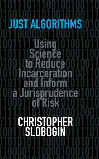 Just Algorithms by Christopher Slobogin