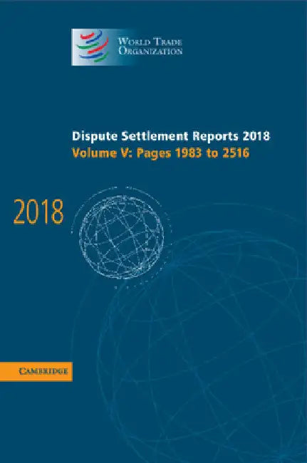 Dispute Settlement Reports 2018: Volume 5, Pages 1983 to 2516 by World Trade Organization