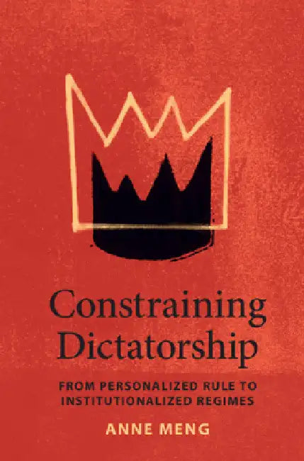 Constraining Dictatorship by Anne Meng