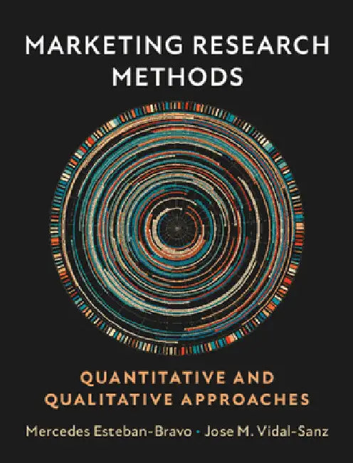 Marketing Research Methods: Quantitative and Qualitative Approaches by Mercedes Esteban-Bravo
