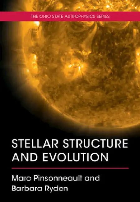 Stellar Structure and Evolution by Marc Pinsonneault