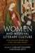 Women and Medieval Literary Culture: From the Early Middle Ages to the Fifteenth Century by Corinne Saunders