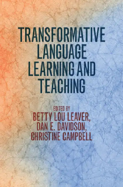 Transformative Language Learning and Teaching by Betty Lou Leaver