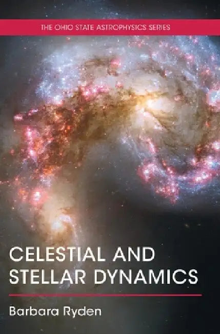 Celestial and Stellar Dynamics by Barbara Ryden