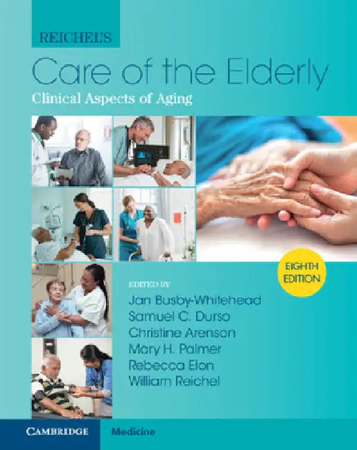 Reichel's Care of the Elderly: Clinical Aspects of Aging by Jan Busby-Whitehead