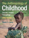 The Anthropology of Childhood by David F. Lancy