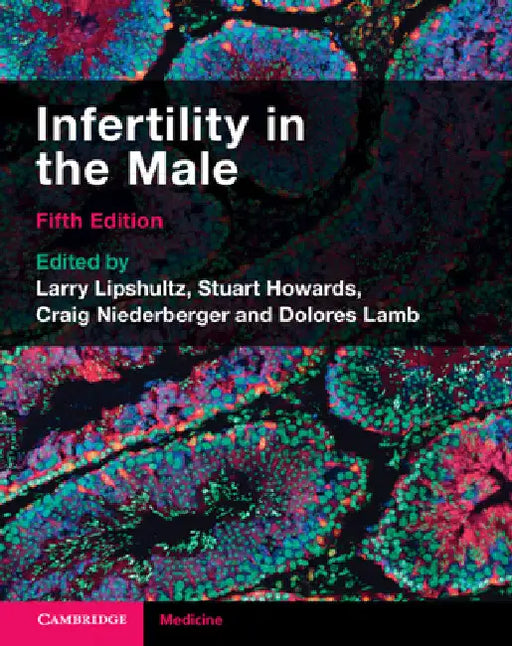 Infertility in the Male by Larry I. Lipshultz
