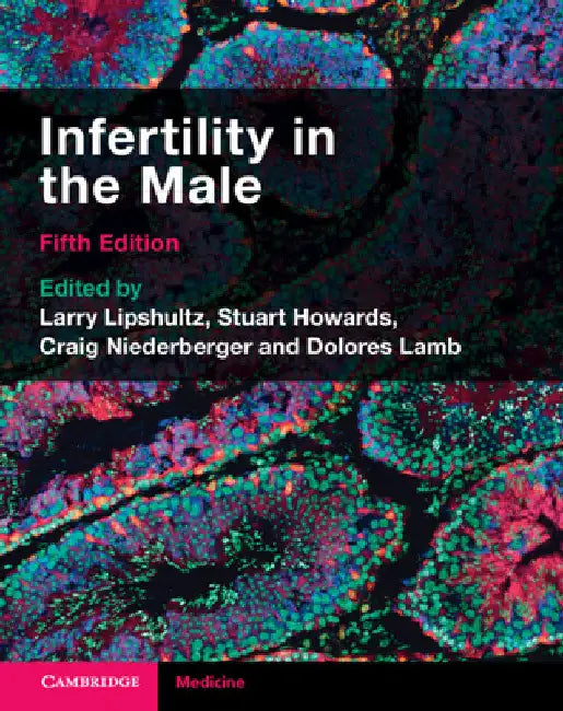 Infertility in the Male by Larry I. Lipshultz