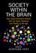 Society Within the Brain: How Social Networks Interact with Our Brain, Behavior and Health as We Age by Jeanyung Chey