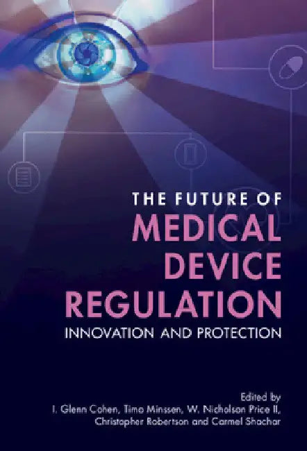 The Future of Medical Device Regulation by I. Glenn Cohen