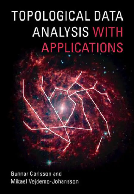 Topological Data Analysis with Applications by Gunnar Carlsson