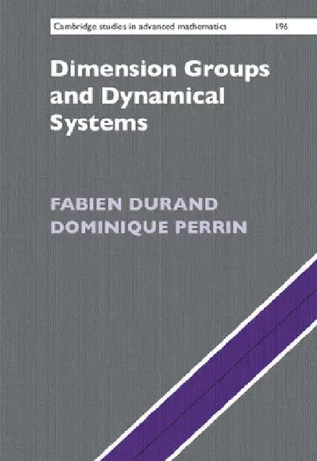 Dimension Groups and Dynamical Systems by Fabien Durand