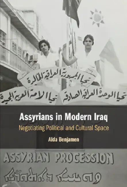 Assyrians in Modern Iraq by Alda Benjamen