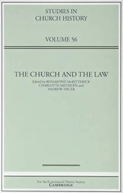 The Church and the Law: Volume 56 by Rosamond McKitterick, Charlotte Methuen, Andrew Spicer