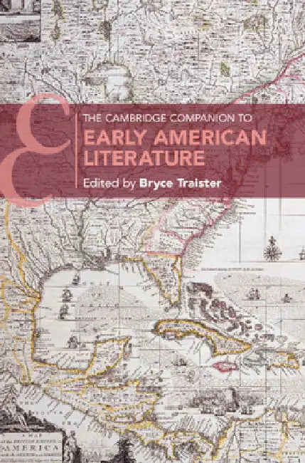 The Cambridge Companion to Early American Literature by Bryce Traister