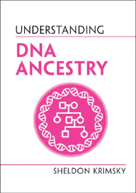 Understanding DNA Ancestry by Sheldon Krimsky