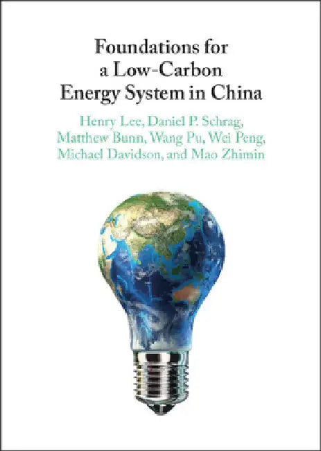 Foundations for a Low-Carbon Energy System in China by Henry Lee
