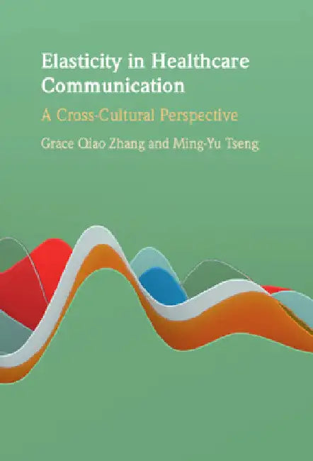 Elasticity in Healthcare Communication by Grace Qiao Zhang