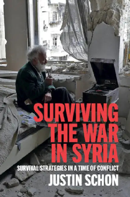 Surviving the War in Syria by Justin Schon