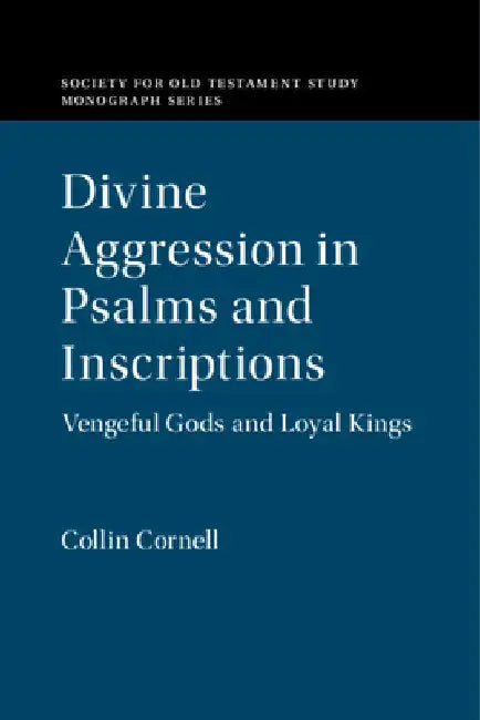 Divine Aggression in Psalms and Inscriptions by Collin Cornell