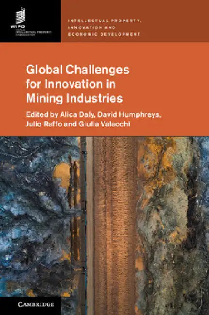 Global Challenges for Innovation in Mining Industries by Alica Daly
