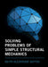 Solving Problems of Simple Structural Mechanics by Keith Alexander Seffen