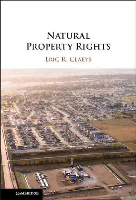 Natural Property Rights by Eric R. Claeys
