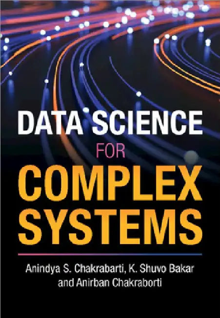 Data Science for Complex Systems by Anindya S. Chakrabarti