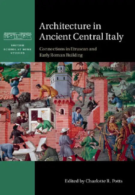 Architecture in Ancient Central Italy by Charlotte R. Potts