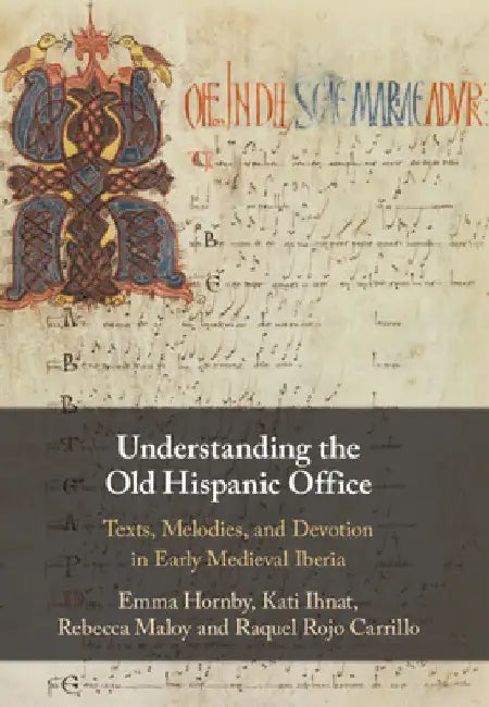 Understanding the Old Hispanic Office by Emma Hornby