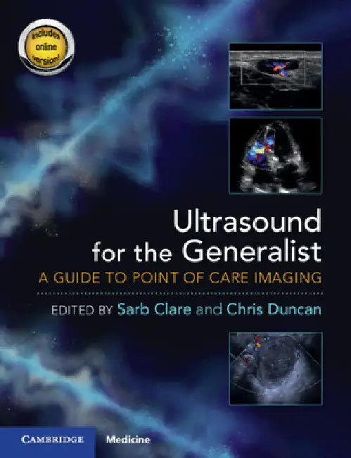 Ultrasound for the Generalist with Online Resource: A Guide to Point of Care Imaging by Sarb Clare