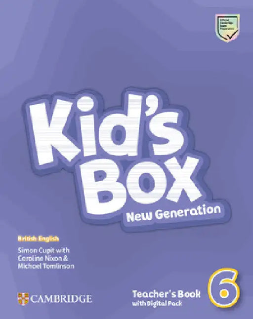 Kid's Box New Generation Level 6 Teacher's Book with Digital Pack British English by Simon Cupit