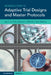 Introduction to Adaptive Trial Designs and Master Protocols by Jay J. H. Park