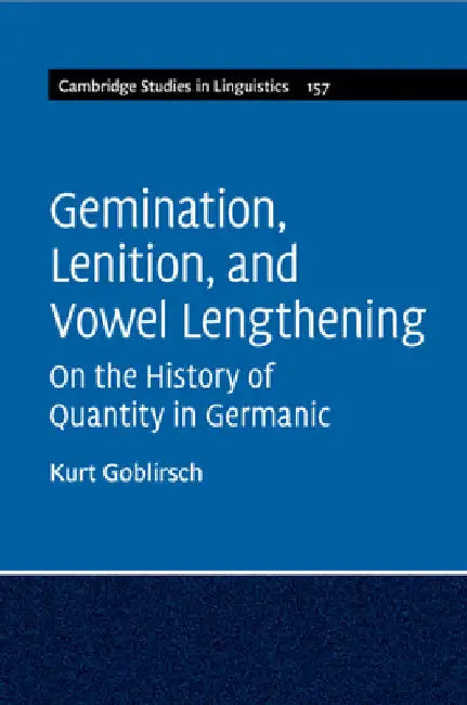 Gemination, Lenition, and Vowel Lengthening by Kurt Goblirsch