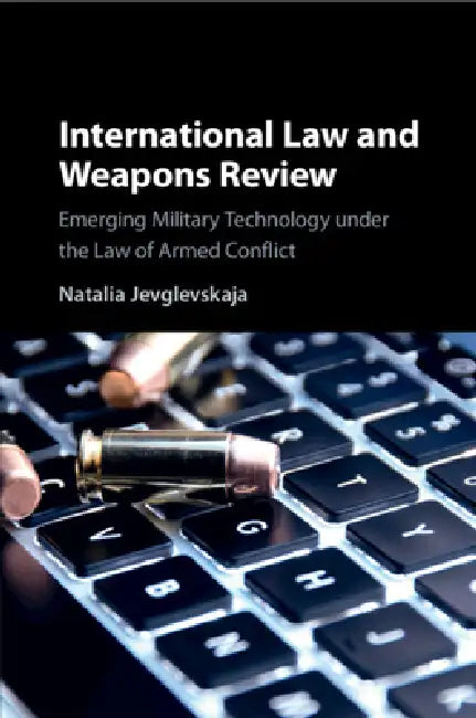International Law and Weapons Review by Natalia Jevglevskaja