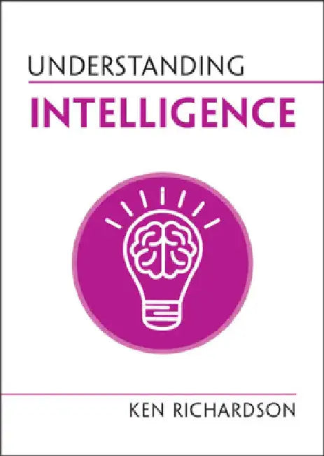 Understanding Intelligence by Ken Richardson