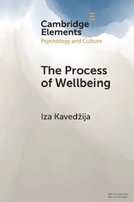 The Process of Wellbeing by Iza Kavedzija