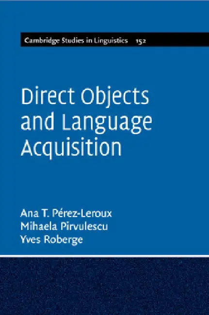 Direct Objects and Language Acquisition by Ana Teresa Pérez-LeRoux