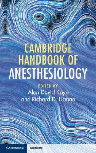 Cambridge Handbook of Anesthesiology by Alan David Kaye